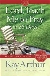 Book cover of Lord, Teach Me to Pray in 28 Days by Kay Arthur