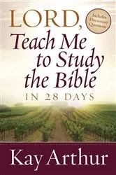 Book cover of Lord, Teach Me to Study the Bible in 28 Days by Kay Arthur