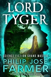 Book cover of Lord Tyger by Philip José Farmer
