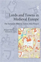Book cover of Lords and Towns in Medieval Europe by Howard B. Clarke