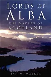 Book cover of Lords of Alba by Ian W. Walker