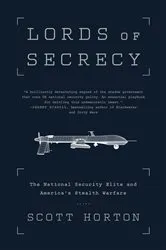 Book cover of Lords of Secrecy by Scott Horton