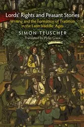 Book cover of Lords' Rights and Peasant Stories by Simon Teuscher