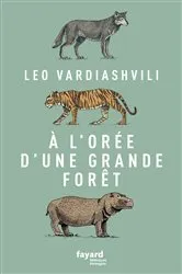 Book cover of À l'orée d'une grande forêt by Leo Vardiashvili