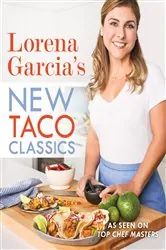 Book cover of Lorena Garcia's New Taco Classics by Lorena Garcia