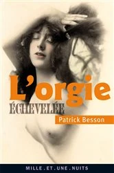 Book cover of L'Orgie échevelée by Patrick Besson