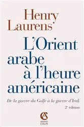 Book cover of L'Orient arabe à l'heure américaine by Henry Laurens