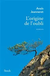 Book cover of L'origine de l'oubli by Anaïs Jeanneret
