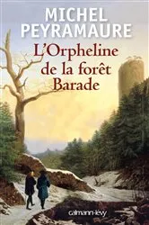 Book cover of L'Orpheline de la forêt Barade by Michel Peyramaure