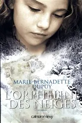 Book cover of L'orpheline des neiges T1 by Marie-Bernadette Dupuy