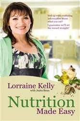 Book cover of Lorraine Kelly's Nutrition Made Easy by N/A