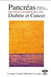Book cover of Lorsque l'esprit influence le corps - Pancréas - Diabète et Cancer - N°13 by Salomon Sellam