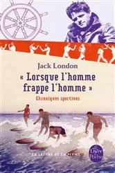 Book cover of Lorsque l'homme frappe l'homme by Jack London