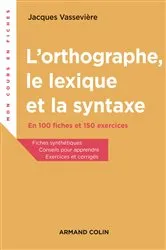 Book cover of L'orthographe, le lexique et la syntaxe by Jacques Vassevière