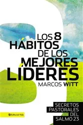 Book cover of Los 8 hábitos de los mejores líderes by Marcos Witt