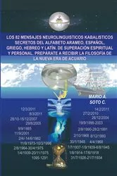 Book cover of Los 82 Mensajes Neurolinguisticos Kabalisticos Secretos Del Alfabeto Arameo, Español, Griego, Hebreo Y Latín. De Superación Espiritual Y Personal. Prepárate a Recibir La Filosofía De La Nueva Era De Acuario by Unknown