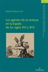 Book cover of Los agentes de la censura en la España de los siglos XVI y XVII by Christian von Tschilschke