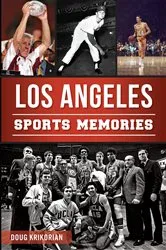 Book cover of Los Angeles Sports Memories by Doug Krikorian