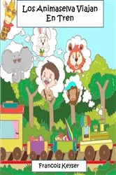 Book cover of Los Animaselva Viajan En Tren by Francois Keyser
