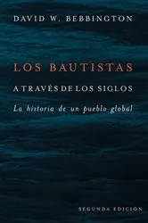 Book cover of Los Bautistas a través de los siglos by David W. Bebbington