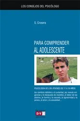 Book cover of Los consejos del psicólogo para comprender al adolescente by Silvio Crosera