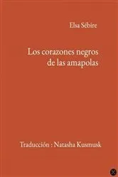 Book cover of Los corazones negros de las amapolas by Elsa Sébire