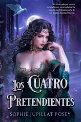 Book cover of Los cuatro pretendientes by Sophie Jupillat Posey