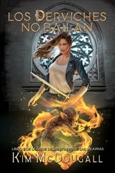 Book cover of Los Derviches no bailan by Kim McDougall