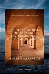 Book cover of Los desafíos de la integración civilizacional de los musulmanes by Ahmed Sarirete