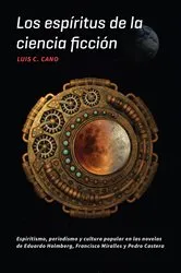 Book cover of Los espíritus de la ciencia ficción by Luis C. Cano