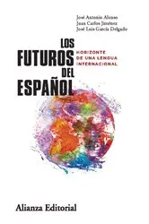 Book cover of Los futuros del español by José Antonio Alonso