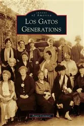 Book cover of Los Gatos Generations by Peggy Conaway