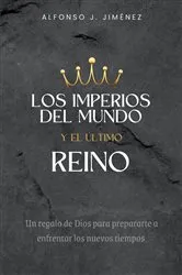Book cover of LOS IMPERIOS DEL MUNDO Y EL ÚLTIMO REINO by Alfonso J Jiménez
