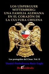 Book cover of Los Lisperguer Wittemberg; una familia alemana en el corazon de la cultura chilena by Unknown