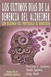 Book cover of Los Últimos días de la Demencia del Alzheimer by Precious C. Godson