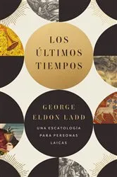 Book cover of Los últimos tiempos by George Eldon Ladd