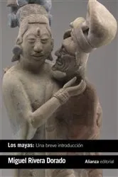 Book cover of Los mayas: una breve introducción by Miguel Rivera Dorado