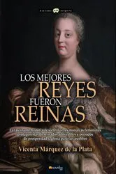 Book cover of Los mejores reyes fueron reinas by Vicenta Márquez de la Plata