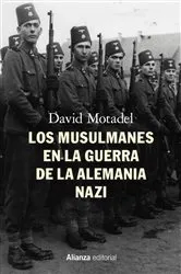Book cover of Los musulmanes en la guerra de la Alemania nazi by David Motadel
