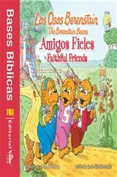 Book cover of Los Osos Berenstain, Amigos fieles / Faithful Friends by Jan & Mike Berenstain