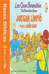 Book cover of Los Osos Berenstain juegan limpio / Play a Good Game by Jan & Mike Berenstain