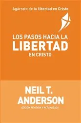 Book cover of Los Pasos Hacia la Libertad en Cristo by Neil T Anderson