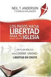 Book cover of Los Pasos Hacia la Libertad para tu Iglesia - Ministerio - Organiz by Anderson, Neil, T.