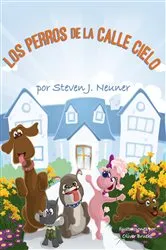 Book cover of LOS PERROS DE LA CALLE CIELO by Neuner, Steven,  J.