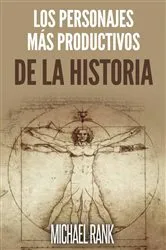 Book cover of Los personajes más productivos de la historia by Michael Rank