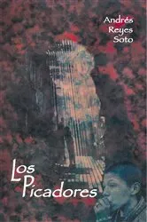 Book cover of Los Picadores by Andrés Reyes Soto