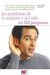 Book cover of Los problemas de la audición y del oído en 200 preguntas by Jean-Loup Dervaux