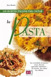Book cover of Los secretos italianos para cocinar la pasta by Luca Rossini
