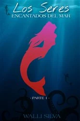 Book cover of Los Seres Encantados del Mar by Walli Silva