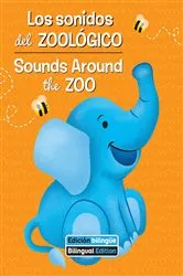 Book cover of Los sonidos del zoológico / Sounds Around the Zoo by Veronica Wagner